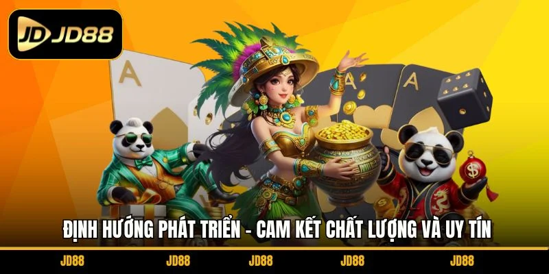 dinh-huong-phat-trien-cam-ket-chat-luong-va-uy-tin