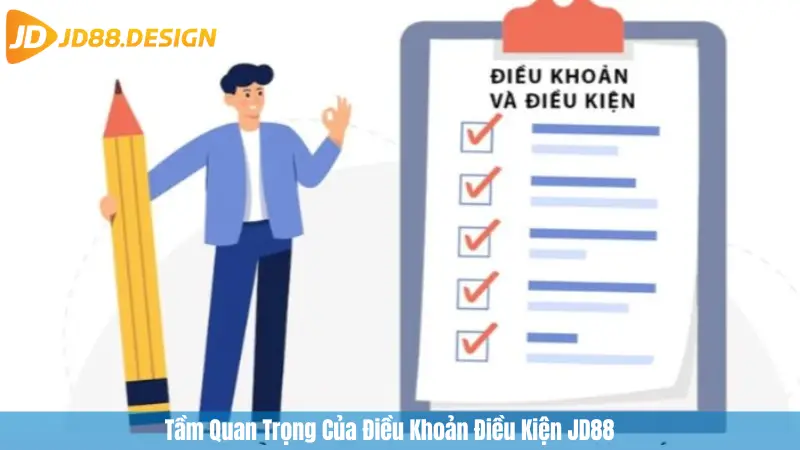 Tầm Quan Trọng Của Điều Khoản Điều Kiện JD88