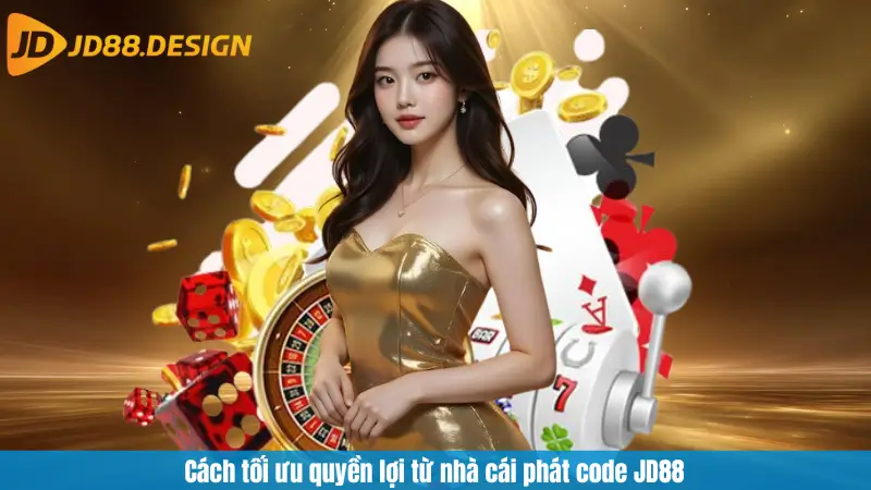 Cách tối ưu quyền lợi từ nhà cái phát code JD88