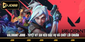Valorant JD88 - Tuyệt Kỹ Soi Kèo Đặc Vụ Và Chốt Lời Chuẩn